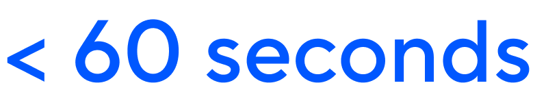 < 60 seconds